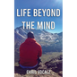 Life Beyond The Mind - Paperback