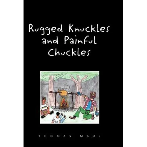 Rugged Nuckles and Painful Chuckles - Hardcover