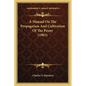 A Manual On The Propagation And Cultivation Of The Peony (1903) - Paperback