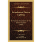 Incandescent Electric Lighting: A Practical Description Of The Edison System (1890) - Hardcover