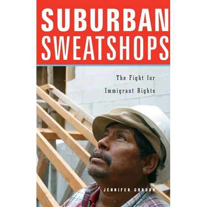 Suburban Sweatshops: The Fight for Immigrant Rights - Paperback