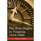 The Free Negro in Virginia 1619-1865 - Paperback