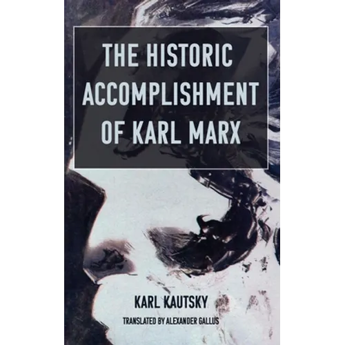 The Historic Accomplishment of Karl Marx - Paperback