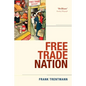 Free Trade Nation: Commerce, Consumption, and Civil Society in Modern Britain - Paperback