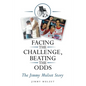 Facing the Challenge, Beating the Odds: The Jimmy Mulzet Story - Paperback
