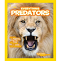 National Geographic Kids Everything Predators: All the Photos, Facts, and Fun You Can Sink Your Teeth Into - Paperback