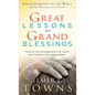 Great Lessons and Grand Blessings: Discover How Grandparents Can Inspire and Transform Their Grandchildren - Hardcover
