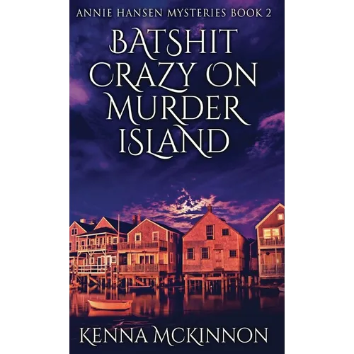 Batshit Crazy On Murder Island - Hardcover