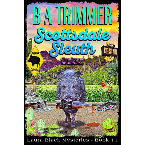 Scottsdale Sleuth: a fun, romantic, thrilling, adventure... - Paperback