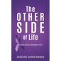 The Other Side of Life: Epilepsy and the Unknown Truth. - Paperback