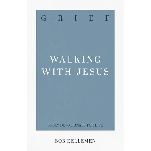 Grief: Walking with Jesus - Paperback
