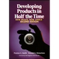 Developing Products in Half the Time: New Rules, New Tools - Hardcover