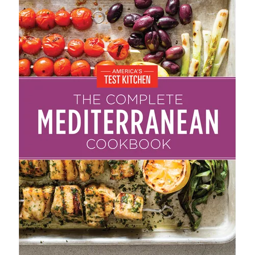 The Complete Mediterranean Cookbook Gift Edition: 500 Vibrant, Kitchen-Tested Recipes for Living and Eating Well Every Day - Hardcover