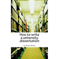 How to write a university dissertation: a step-by-step guide to academic writing with power and precision - Paperback