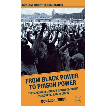 From Black Power to Prison Power: The Making of Jones V. North Carolina Prisoners' Labor Union - Hardcover