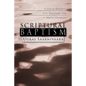 Scriptural Baptism - Paperback