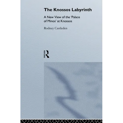 The Knossos Labyrinth: A New View of the `Palace of Minos' at Knossos - Paperback