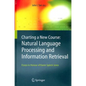 Charting a New Course: Natural Language Processing and Information Retrieval.: Essays in Honour of Karen Spärck Jones - Hardcover