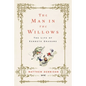 The Man in the Willows: The Life of Kenneth Grahame - Hardcover