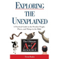 Exploring the Unexplained: A Practical Guide to the Peculiar People, Places, and Things in the Bible - Paperback