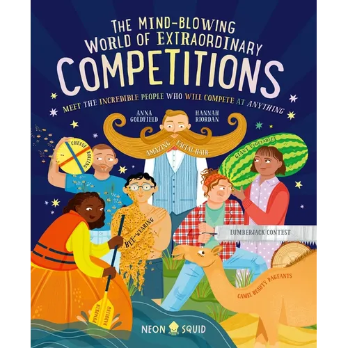 The Mind-Blowing World of Extraordinary Competitions: Meet the Incredible People Who Will Compete at Anything - Hardcover