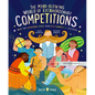 The Mind-Blowing World of Extraordinary Competitions: Meet the Incredible People Who Will Compete at Anything - Hardcover
