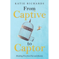 From Captive to Captor: Breaking Free from Fear and Anxiety - Paperback