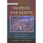 No Place for Saints: Mobs and Mormons in Jacksonian America - Paperback