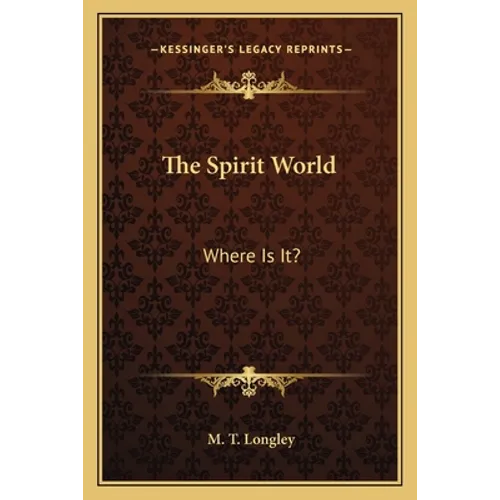 The Spirit World: Where Is It? - Paperback