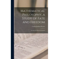 Mathematical Philosophy, a Study of Fate and Freedom; Lectures for Educated Laymen - Hardcover