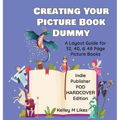 Creating Your Picture Book Dummy: A Layout Guide for 32, 40, & 48 Page Picture Books - Hardcover Edition - Hardcover