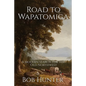 Road to Wapatomica: A modern search for the Old Northwest - Paperback