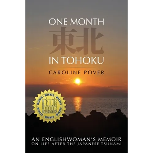 One Month in Tohoku: An Englishwoman's memoir on life after the Japanese tsunami - Paperback