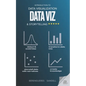 Introduction to Data Visualization & Storytelling: A Guide For The Data Scientist - Paperback