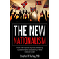 The New Nationalism: How the Populist Right is Defeating Globalism and Awakening a New Political Order - Paperback