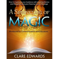 A Sprinkling of Magic: How to Captivate your Audience through Stories and Metaphors that give Meaning to your Message - Paperback