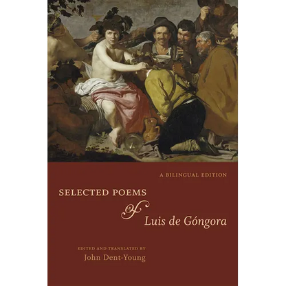 Selected Poems of Luis de Góngora: A Bilingual Edition - Paperback