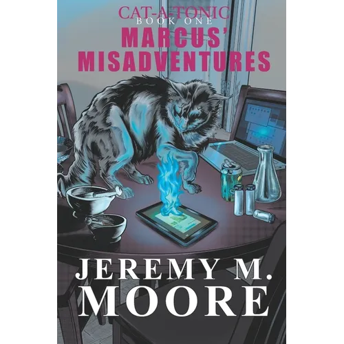 Cat-a-Tonic Book 1: Marcus' Misadventures - Paperback