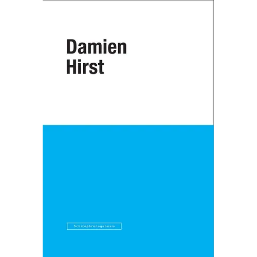Damien Hirst: Schizophreno-Genesis - Hardcover