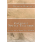 Catholic Social Teaching: Guide to a More Just World - Paperback