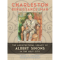 Charleston Renaissance Man: The Architectural Legacy of Albert Simons in the Holy City - Hardcover