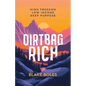 Dirtbag Rich: High Freedom, Low Income, Deep Purpose - Paperback
