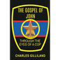 The Gospel of John Through the Eyes of a Cop - Paperback