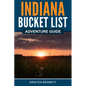 Indiana Bucket List Adventure Guide - Paperback