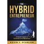 The Hybrid Entrepreneur: A Novel Career in Science and Business - Paperback