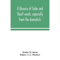 A glossary of Tudor and Stuart words, especially from the dramatists - Paperback