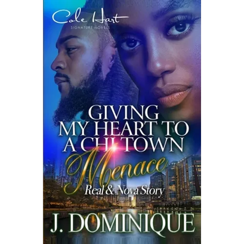 Giving My Heart To A Chi-Town Menace: Real & Nova Story: Standalone - Paperback