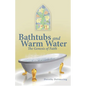 Bathtubs and Warm Water: The Genesis of Faith - Paperback