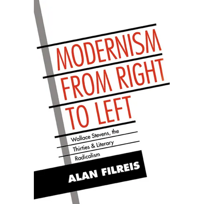 Modernism from Right to Left: Wallace Stevens, the Thirties, & Literary Radicalism - Paperback
