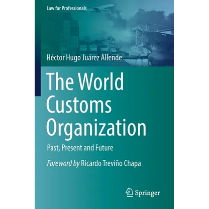 The World Customs Organization: Past, Present and Future - Paperback